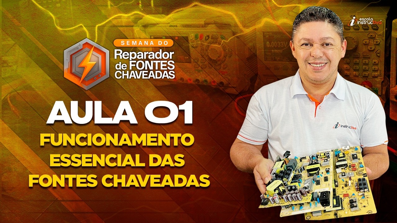 LIVE 980 - AULA 1 - FUNCIONAMENTO ESSENCIAL DAS FONTES CHAVEADAS