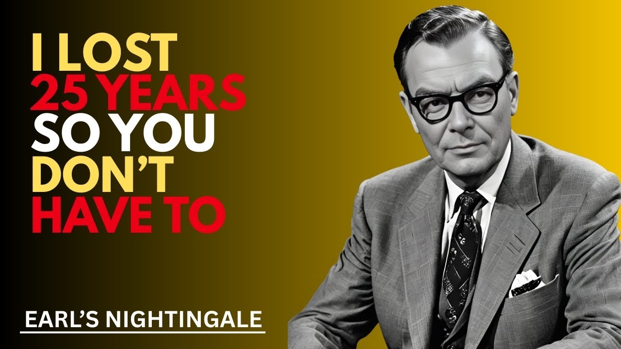I Lost 25 Years So You Don’t Have To | Earl's Nightingale | Motivational speaker