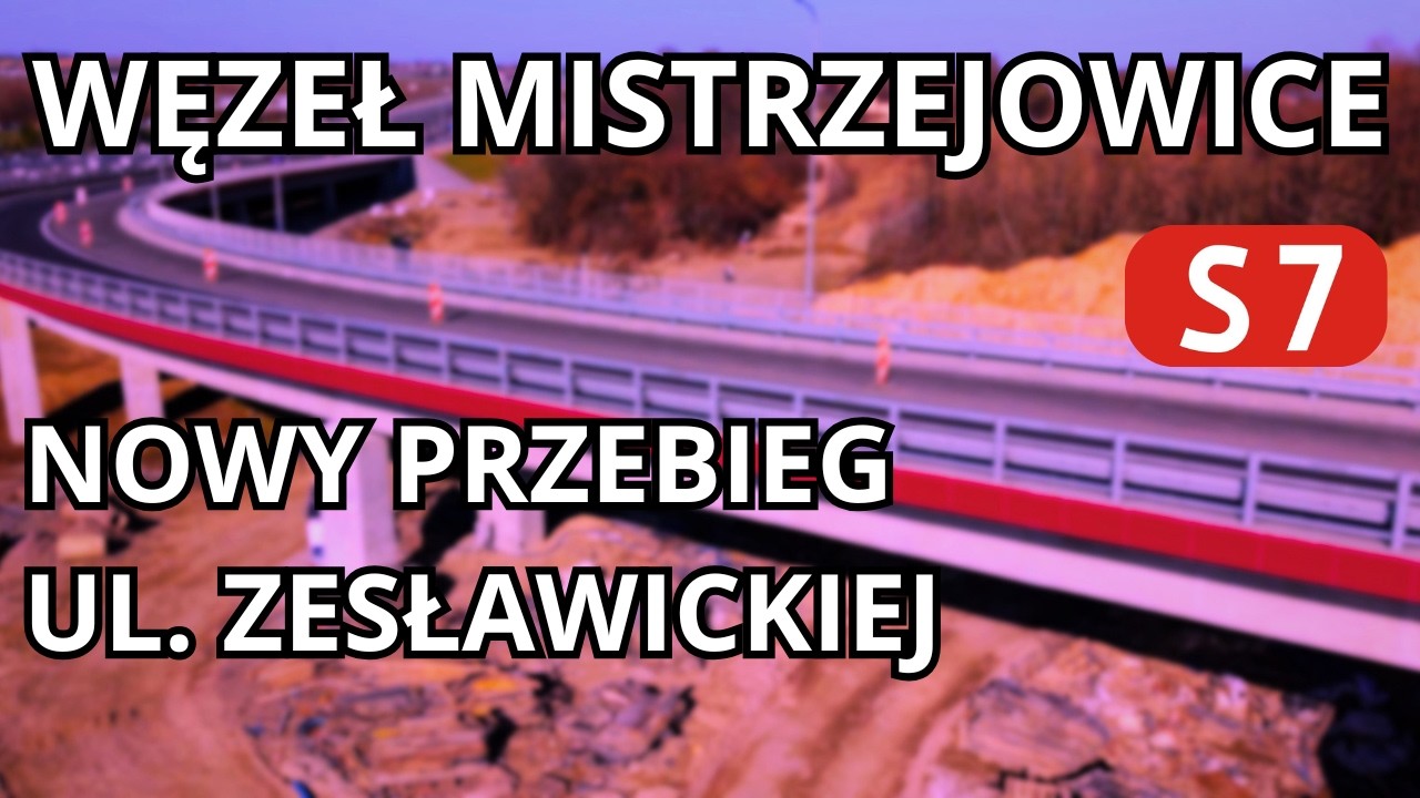 Węzeł Mistrzejowice. Droga S7. Ul. Zesławicka ,nowy przebieg.