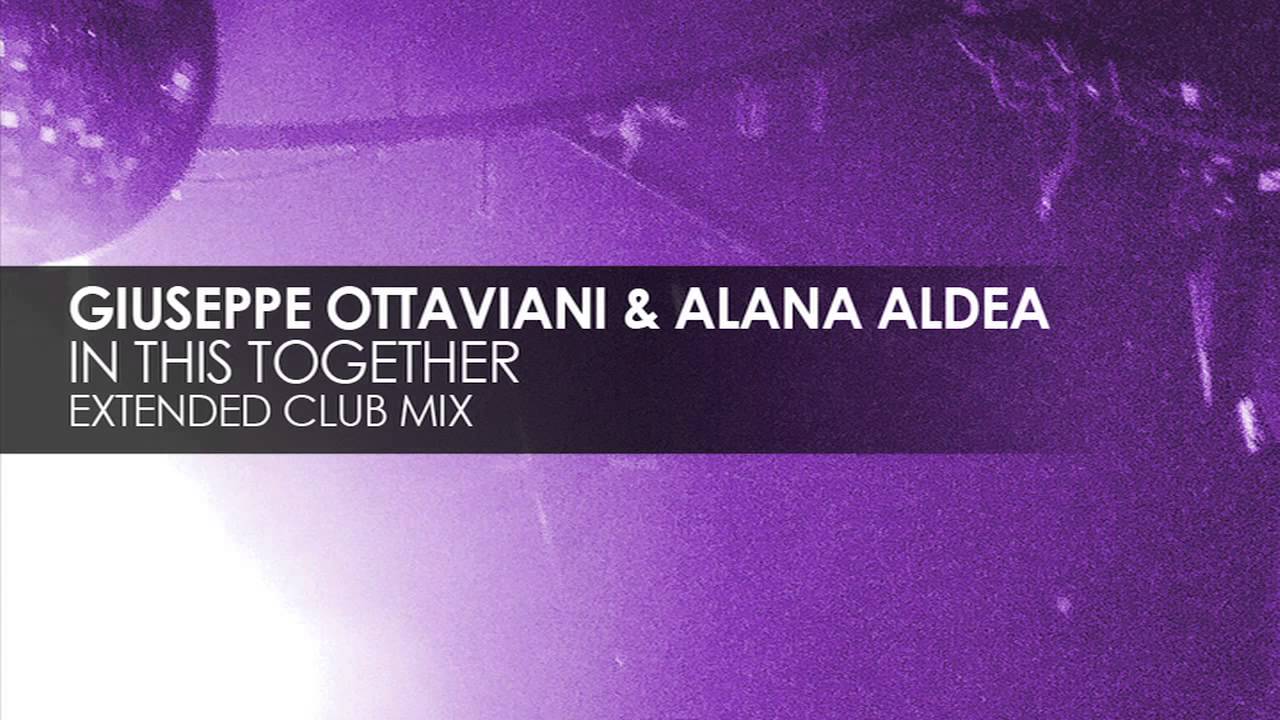 Giuseppe Ottaviani & Alana Aldea - In This Together (Extended Club Mix)