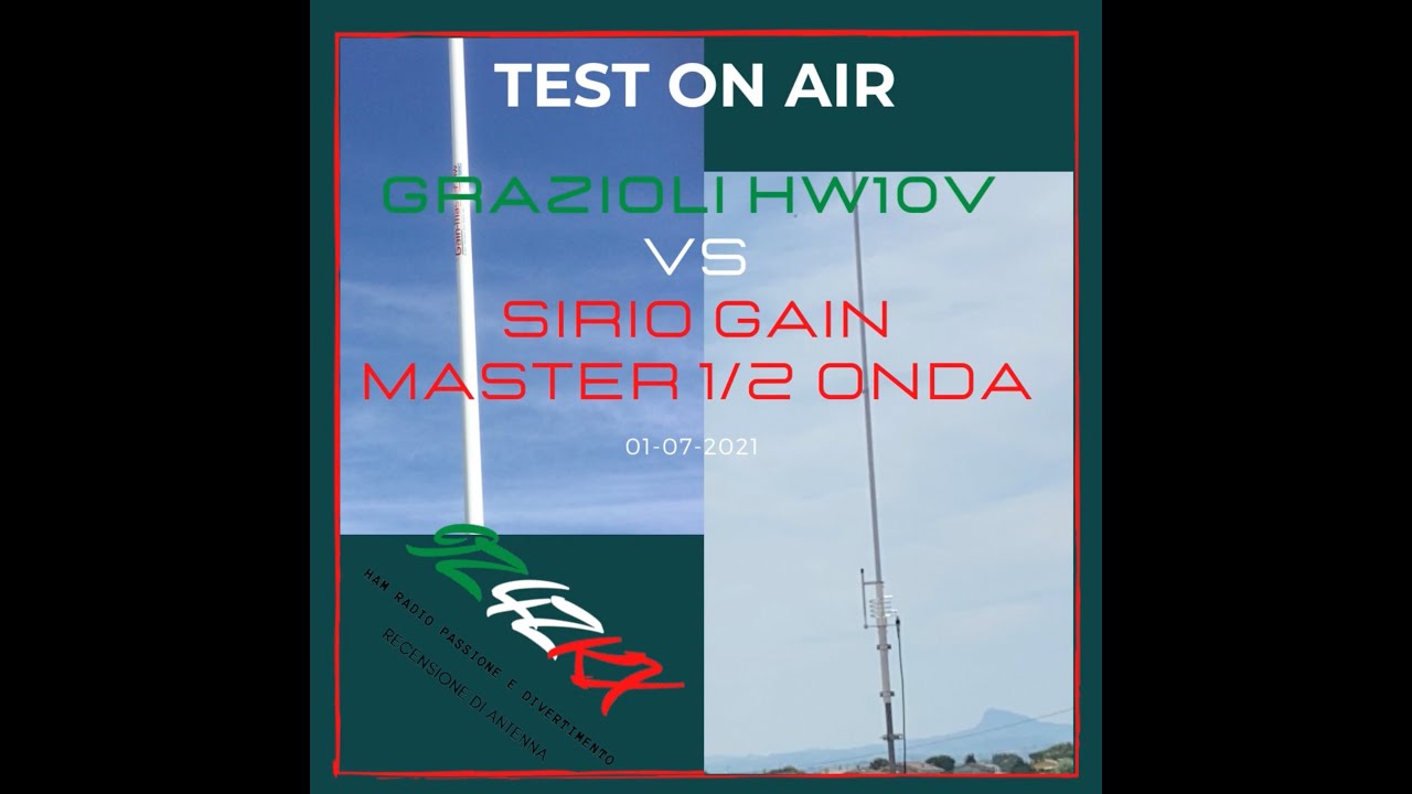 ANTENNA BATTLE   GRAZIOLI HW10V vs SIRIO GM HW TEST ON AIR