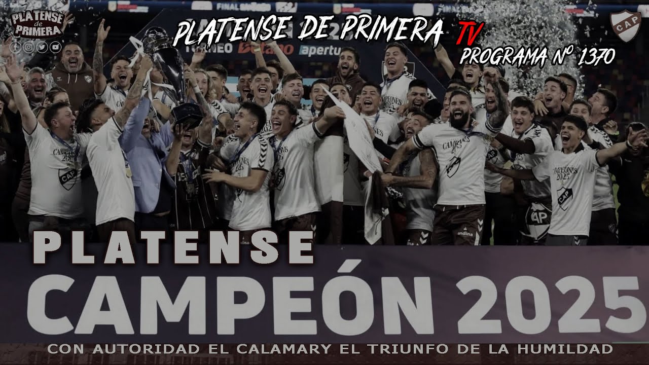 ¡PLATENSE CAMPEON TORNEO APERTURA 2025! - Parte 1  | Platense de Primera TV | Programa N°1370