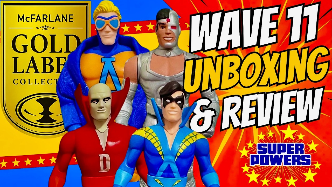 Super Powers Gold Label Wave 11 | EXCLUSIVE UNBOXING & REVIEW!