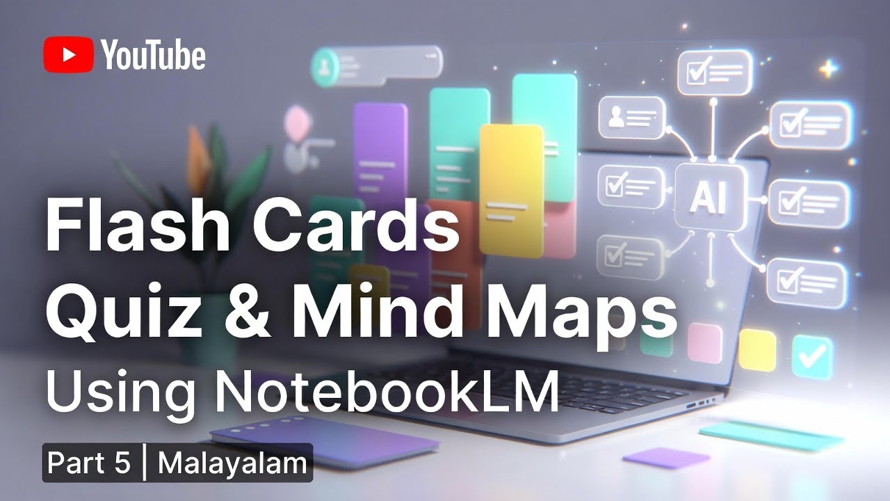 NotebookLM Malayalam Tutorial  Part 5: How to Generate Quizzes, Flashcards & Mind Maps