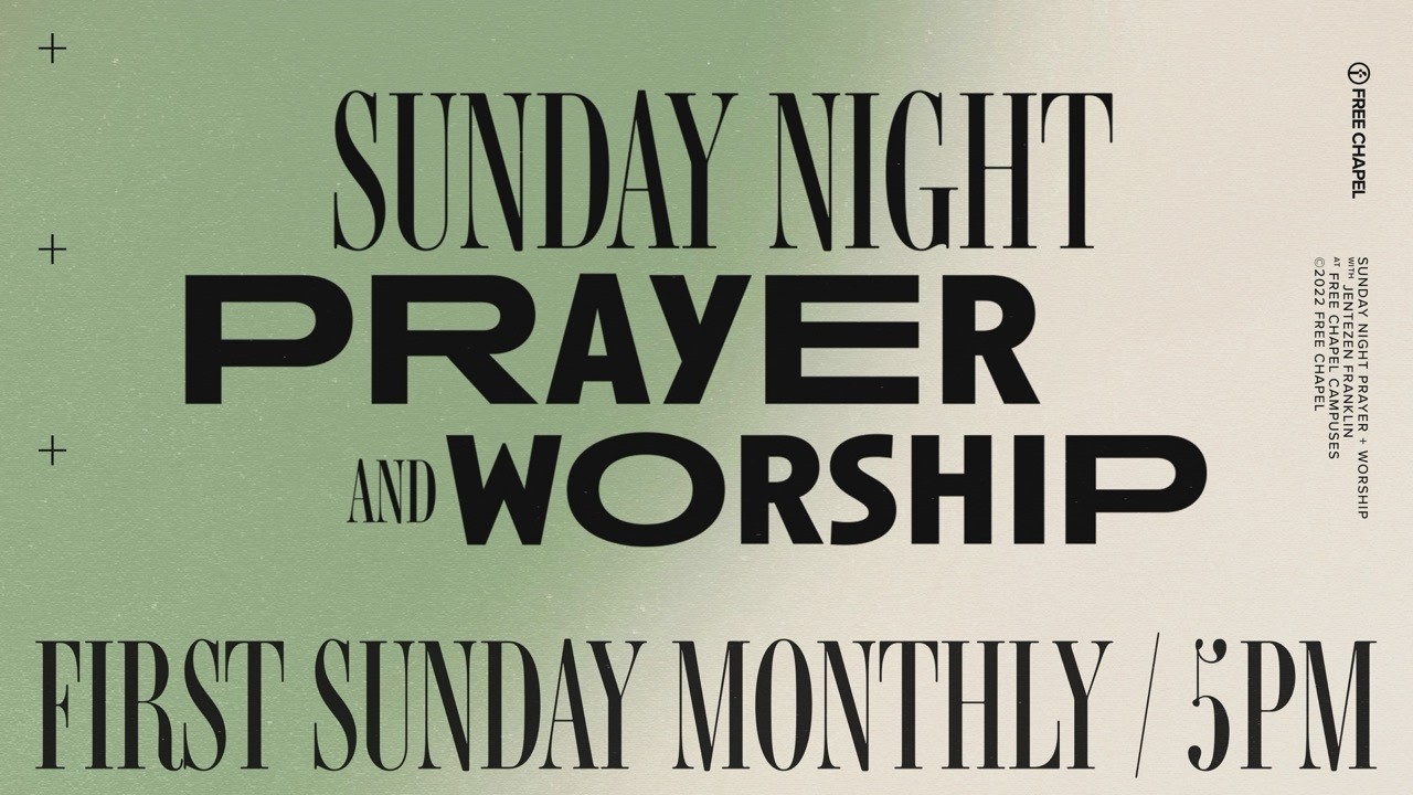 Prayer And Worship Night Live At Free Chapel 5pm