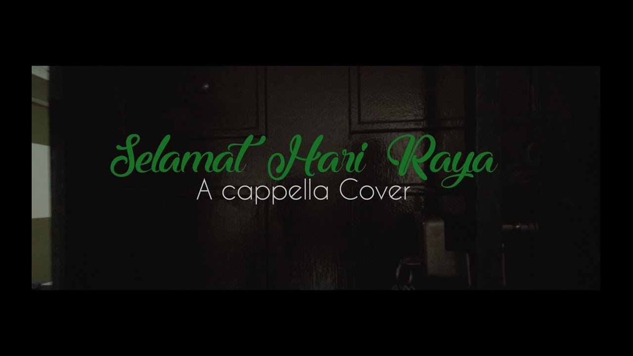 Selamat Hari Raya - A cappella Cover