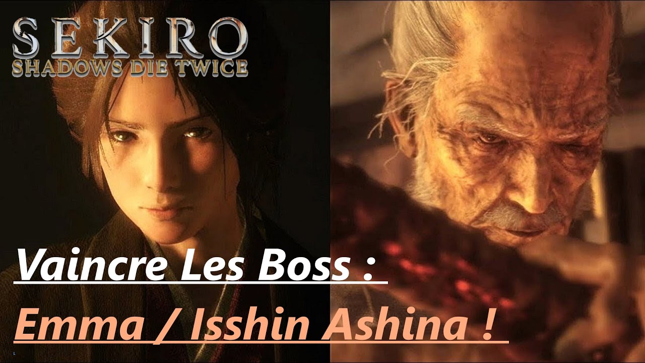 Sekiro : La fin Shura !  Vaincre Emma et Isshin Ashina !