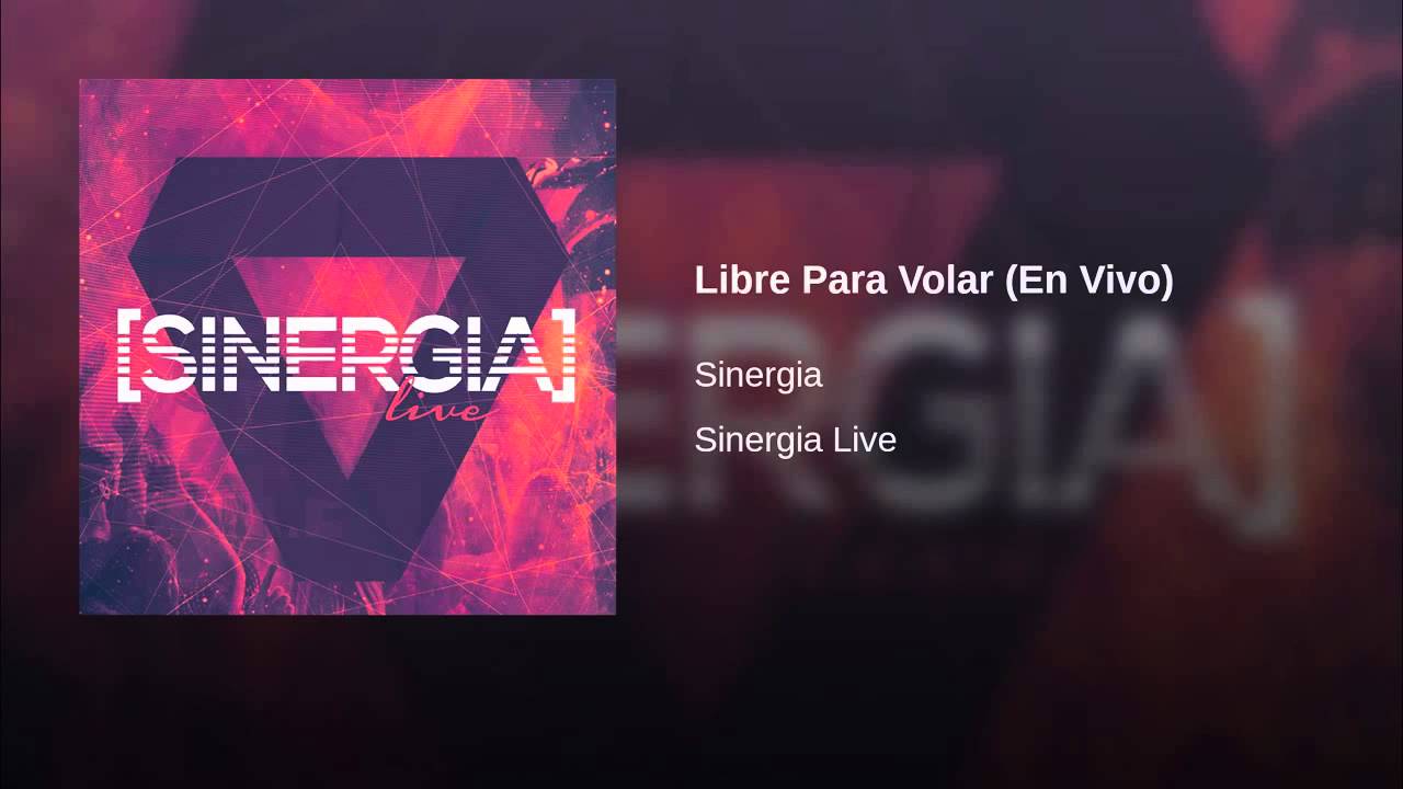 Libre Para Volar - Sinergia Live