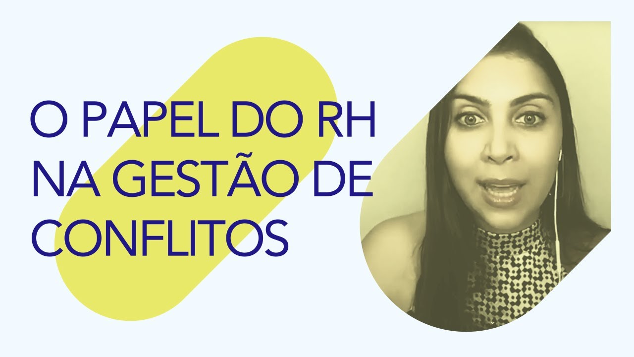O papel do RH na Gest&atilde;o de Conflitos | RH CLASS #09