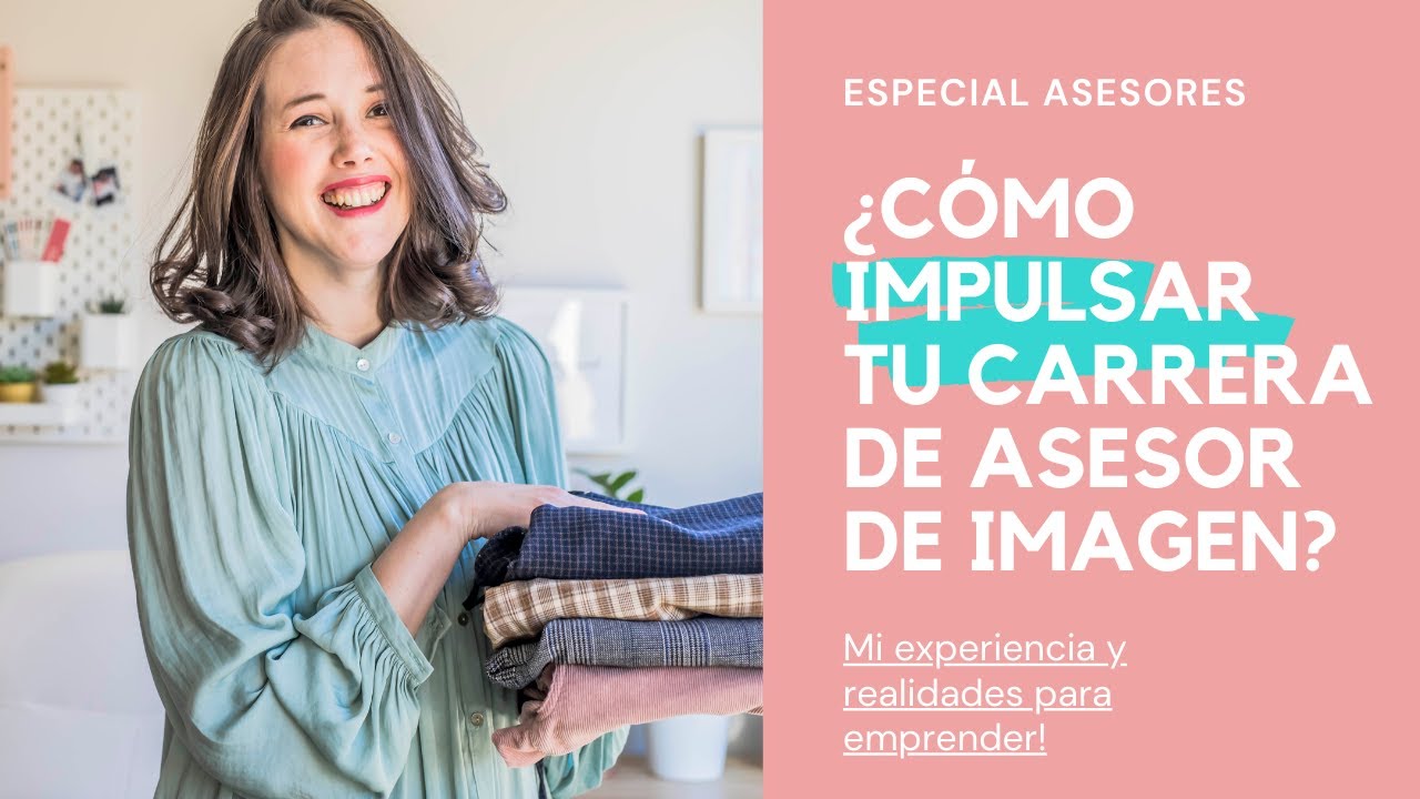 ¿Cómo impulsar tu carrera de Asesor de Imagen? - 5 consejos INFALIBLES