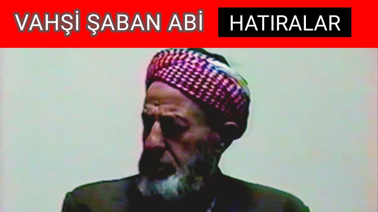 Vahşi Şaban Ağabey Bediüzzaman Said Nursi hazretleri Hatıralar