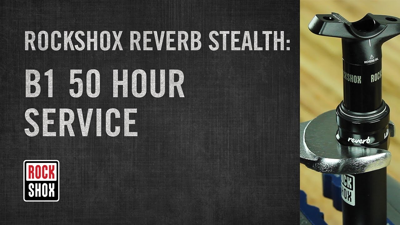 RockShox Reverb Stealth B1 Model 50-часовое обслуживание