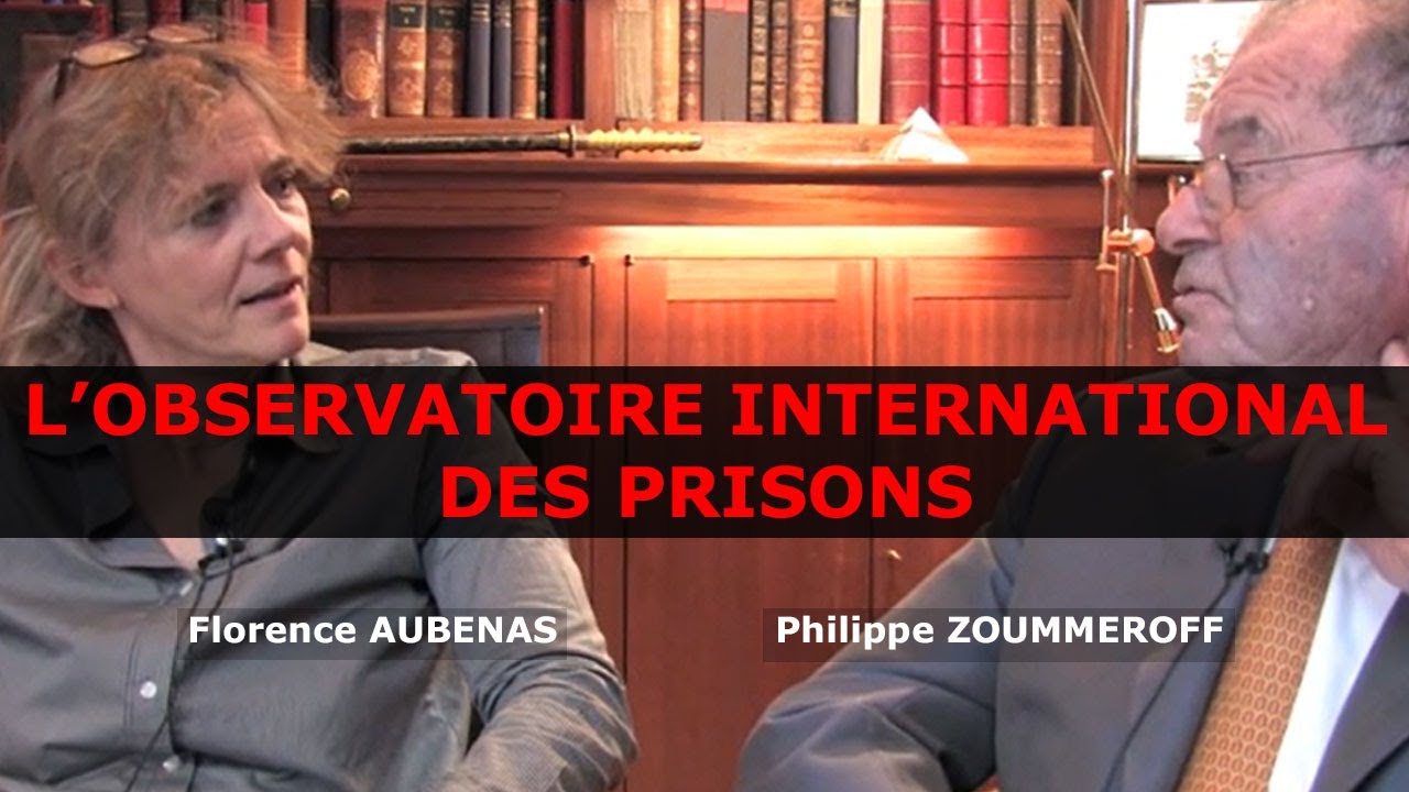 L’ Observatoire international des prisons, par Florence Aubenas (2010)