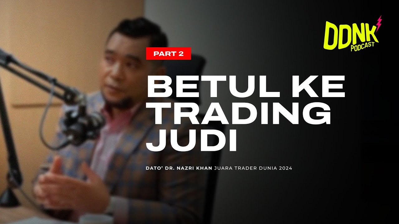 DDNK Podcast EP 2 (Part 2) - Adakah Day Trading Sebenarnya Perjudian atau Strategi Bijak?