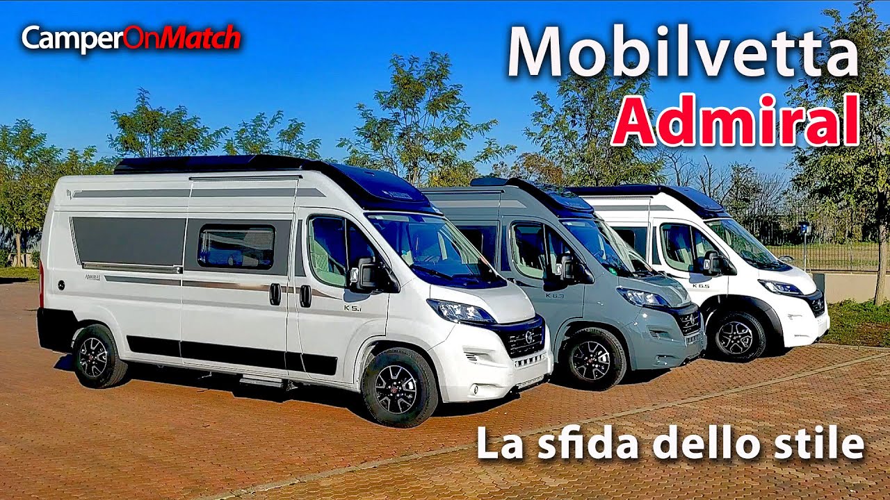 Tre van a confronto. Mobilvetta Admiral K5.1, K6.3 e K 6.5: tre van dallo stile unico e funzionale