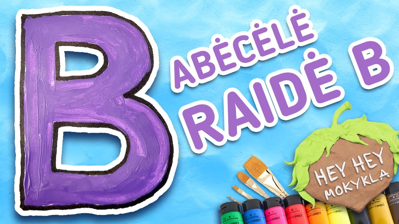 EDUKACINIS PIEŠIMAS Raidė B Spausdintinė Lietuvių abėcėlė abėčėlė abc lietuviškai Hey Hey Mokykla