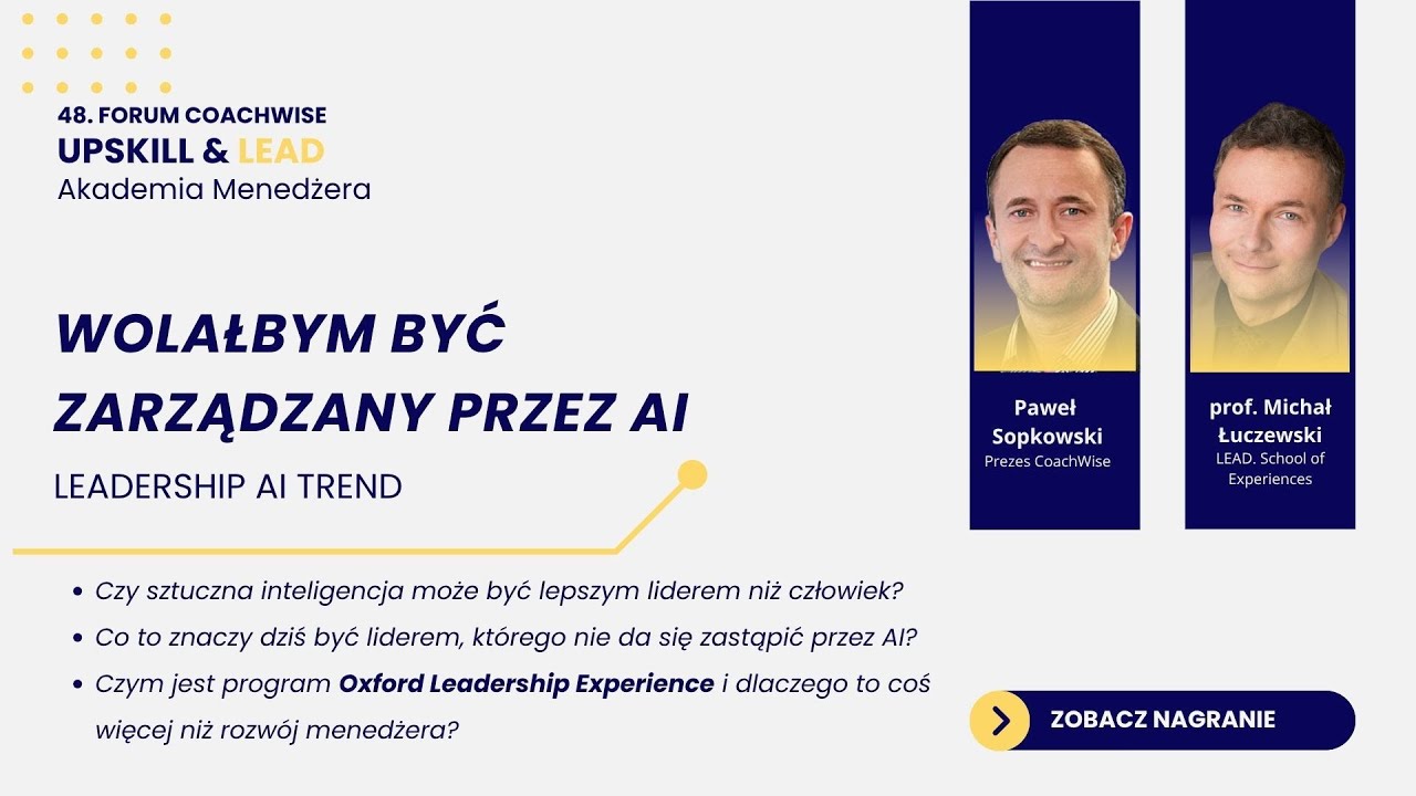 48. Forum CoachWise: Wolę być zarządzany przez AI - Leadership AI Trend