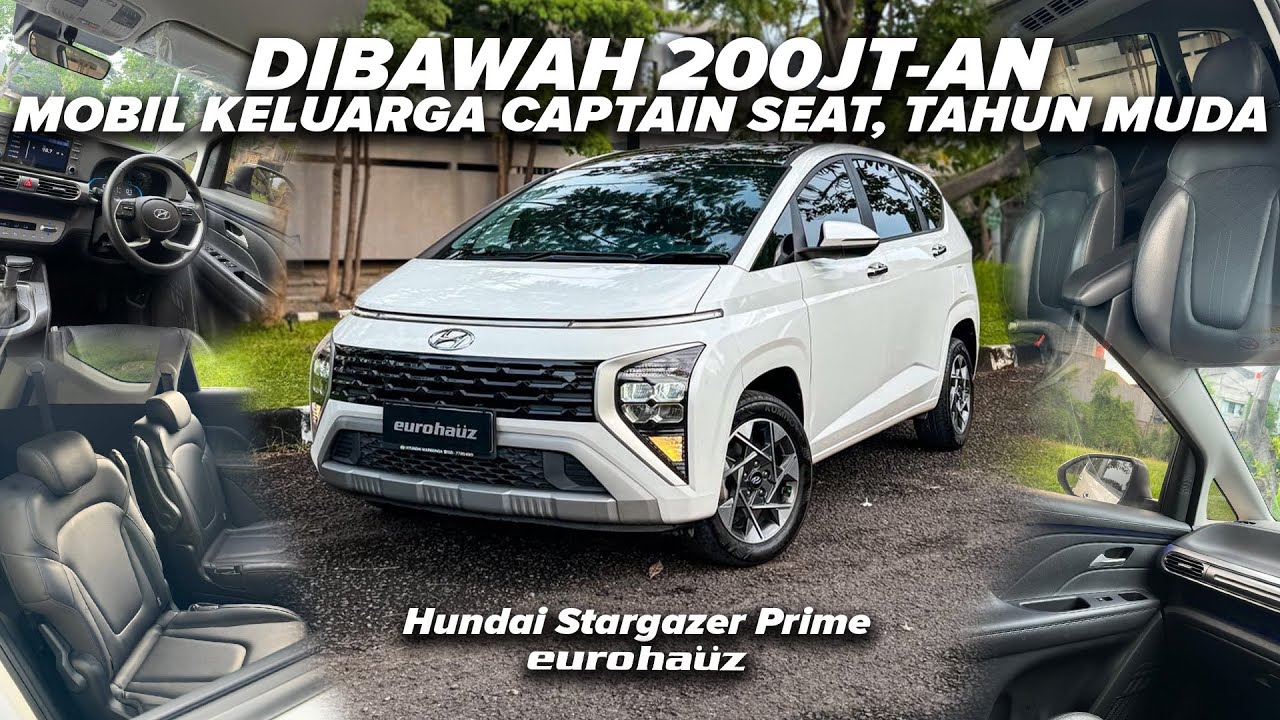 DIBAWAH 200JT MOBIL KELUARGA CAPTAIN SEAT, TAHUN MUDA. HYUNDAI STARGAZER PRIME