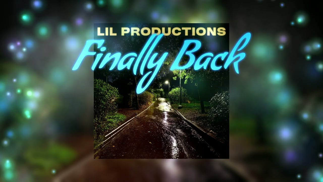 Lil Productions - Finally Back (Official Audio)