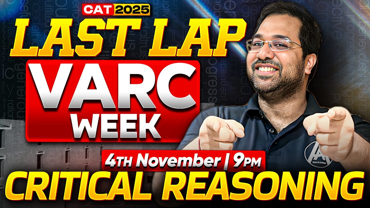CAT 2025 LAST LAP - Critical Reasoning VARC Week by Lokesh Sharma