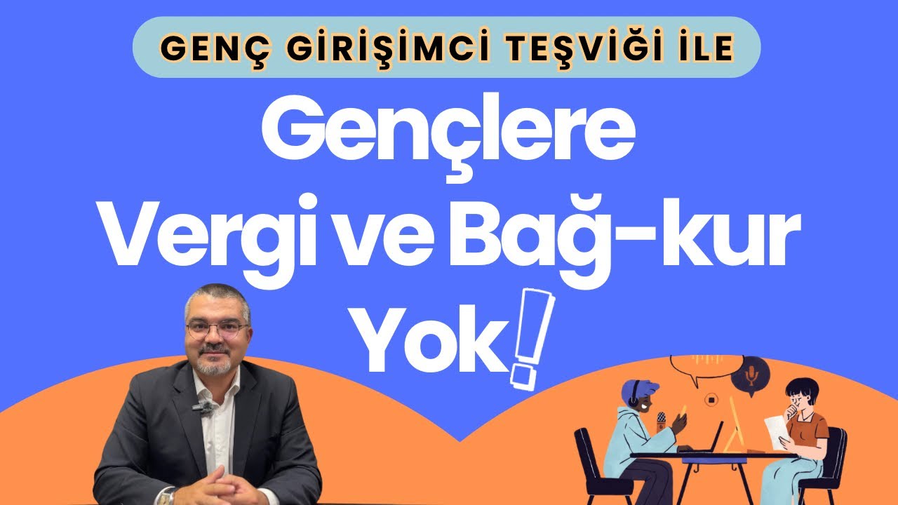 Genç Girişimciler Gelir Vergisi ve Bağkur Primi Ödemeyebilir!