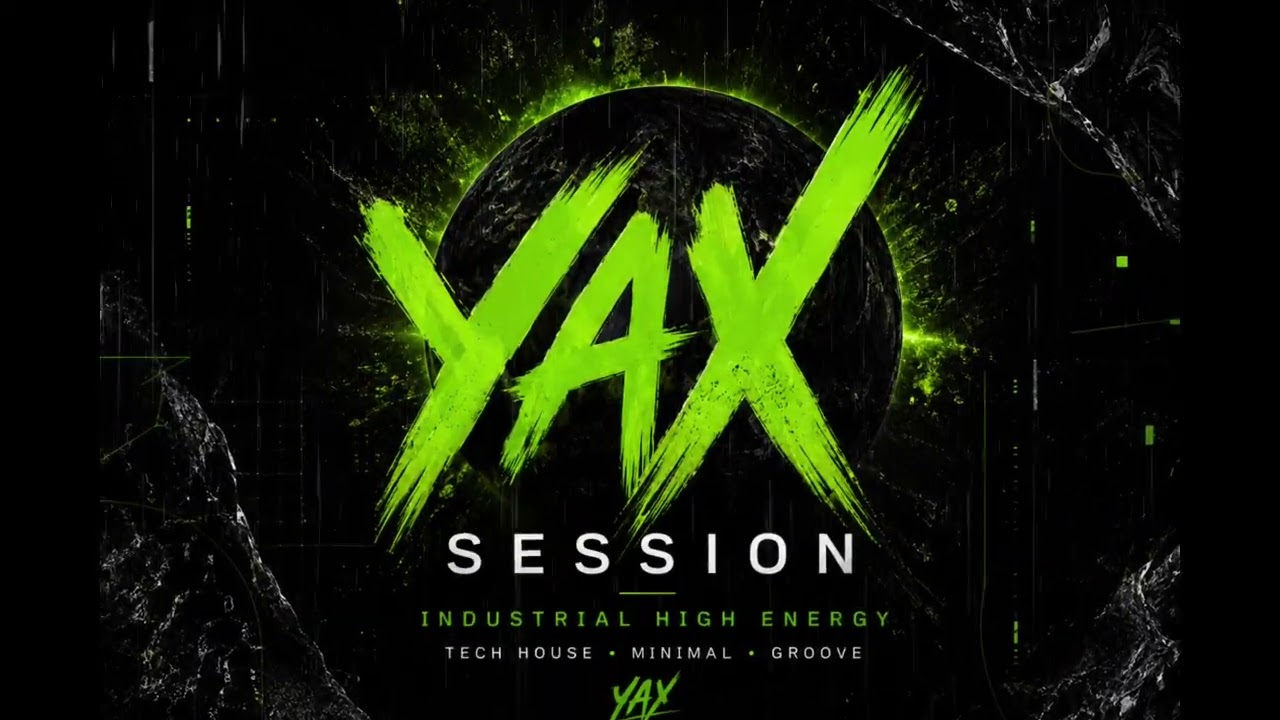 YAX SESSION | INDUSTRIAL HIGH ENERGY | Tech House & Industrial Groove Mix 2026