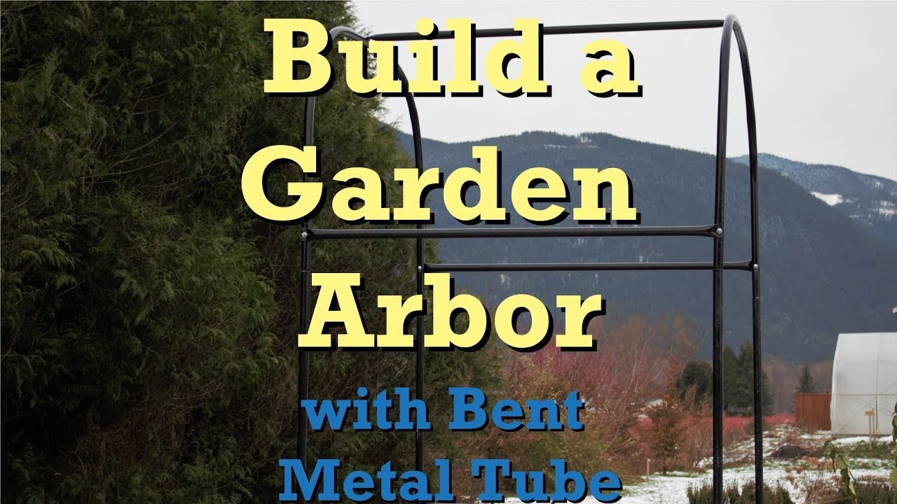 Build a Garden Arbor with Bent Metal Tube