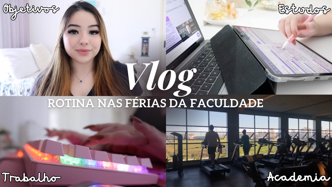 MINHA ROTINA NAS FÉRIAS DA FACULDADE