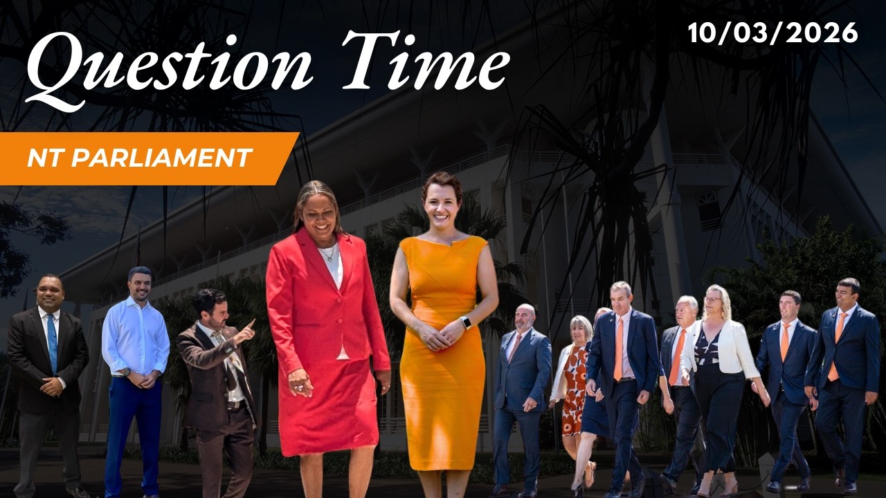 Question Time 10/03/2026 - NT Legislative Assembly