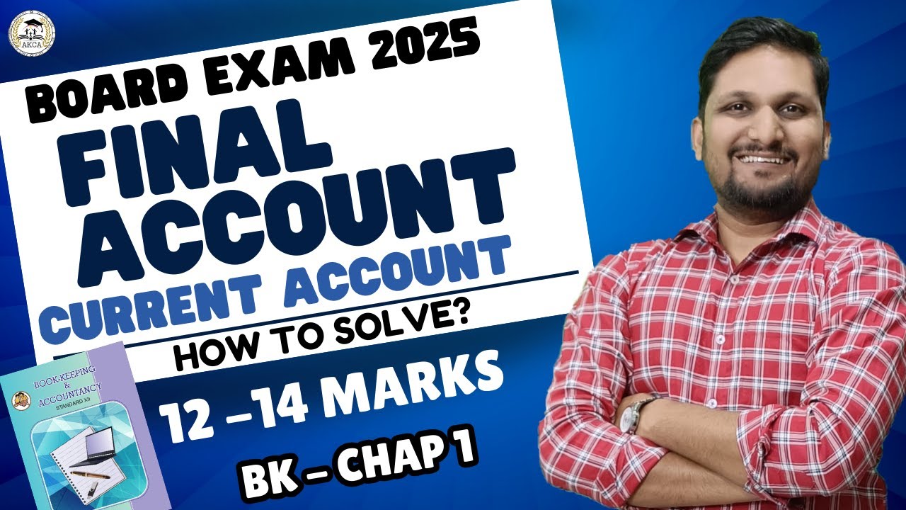 BK-CHAP 1:- Final Accounts | How to Solve Current Accounts Problem | Board Exam 2025 | by Amol Sir