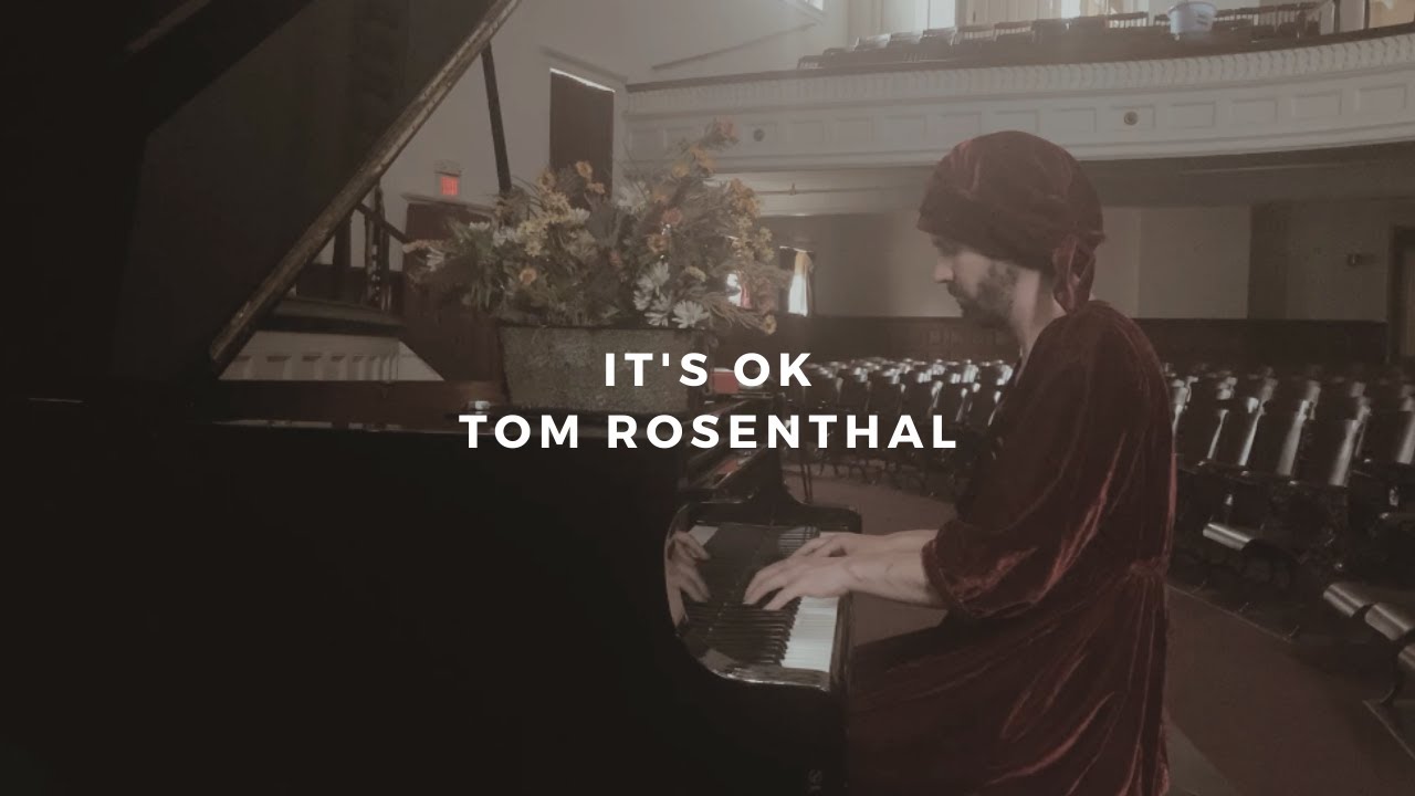 it's OK: tom rosenthal (piano rendition)