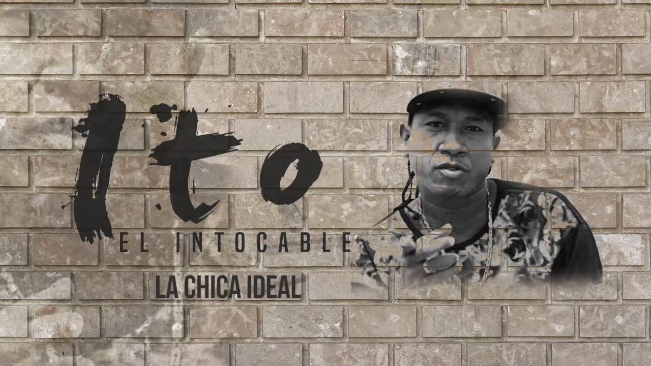 Ito El Intocable - La Chica Ideal (Audio)