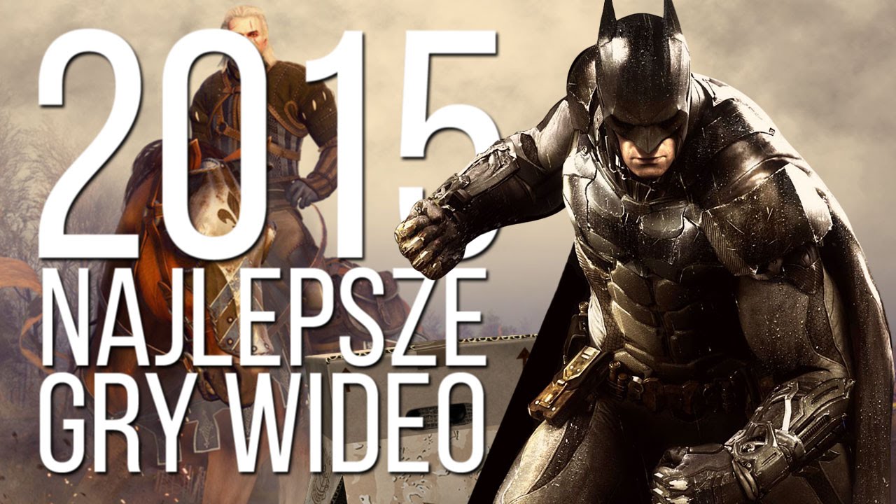 Najlepsze gry 2015 roku [tvgry.pl]