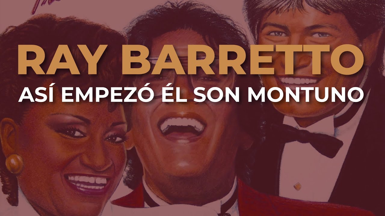 Ray Barretto, Adalberto Santiago & Celia Cruz - Así Empezó él Son Montuno (Audio Oficial)