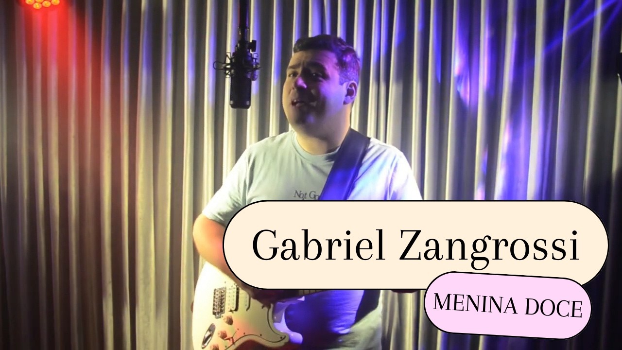 Gabriel Zangrossi | Menina Doce