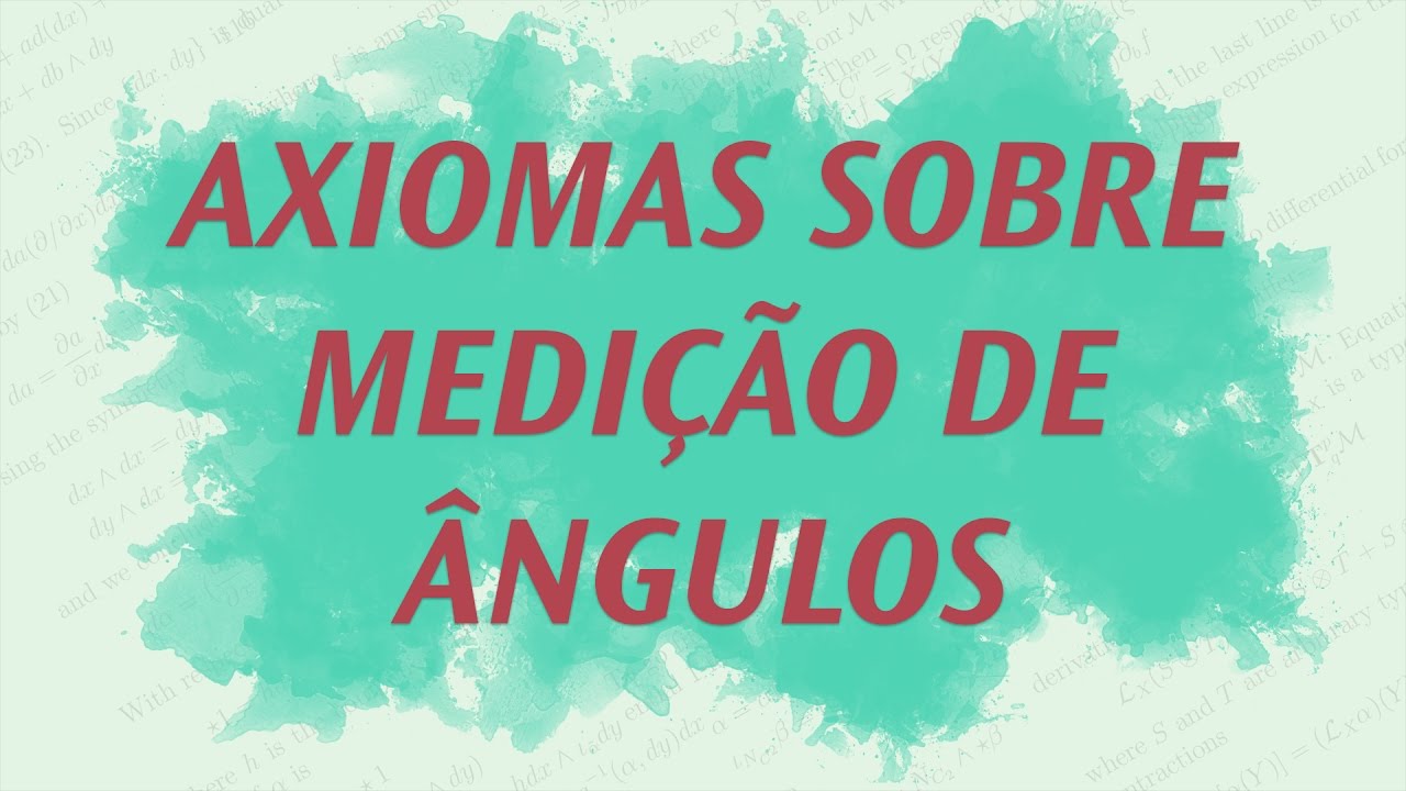 Axiomas Sobre Medição de Ângulos