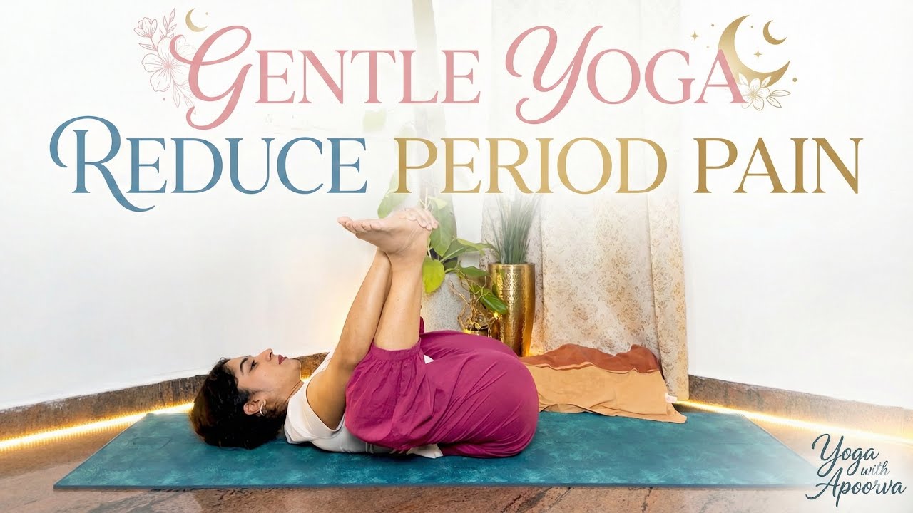 Gentle Yoga to Reduce Period Cramps 