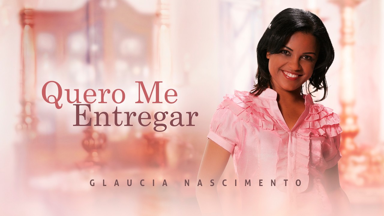 Quero Me Entregar - Glaucia Nascimento (LYRIC VÍDEO)