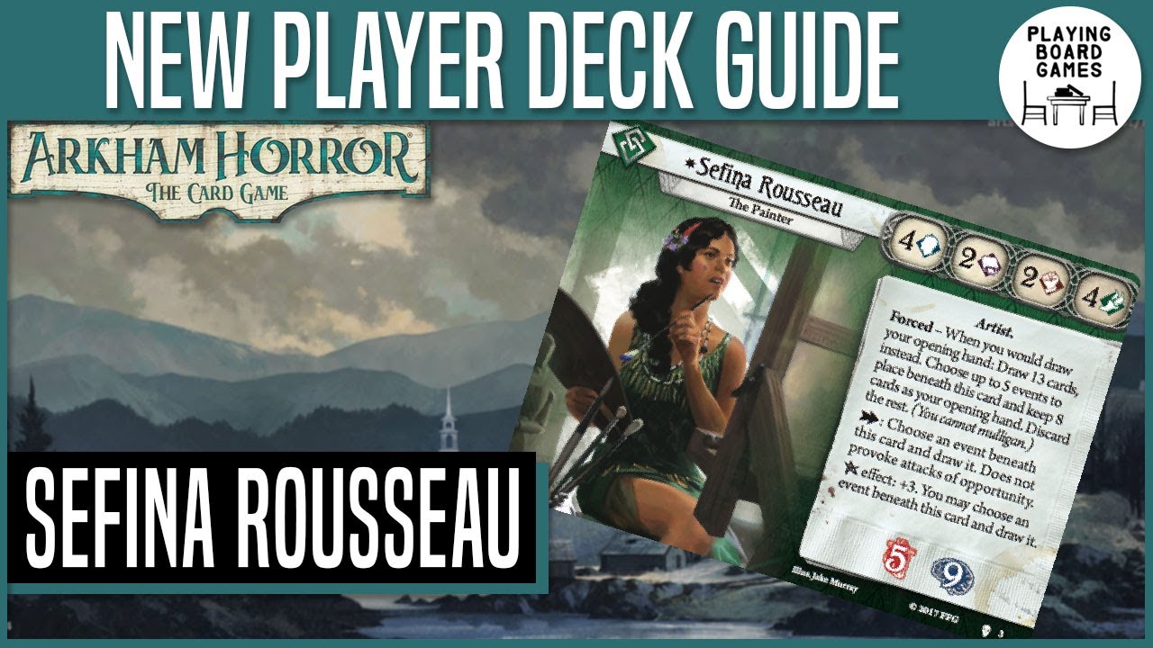 NEW PLAYER DECK FOR SEFINA ROUSSEAU | Arkham Horror: The Card Game