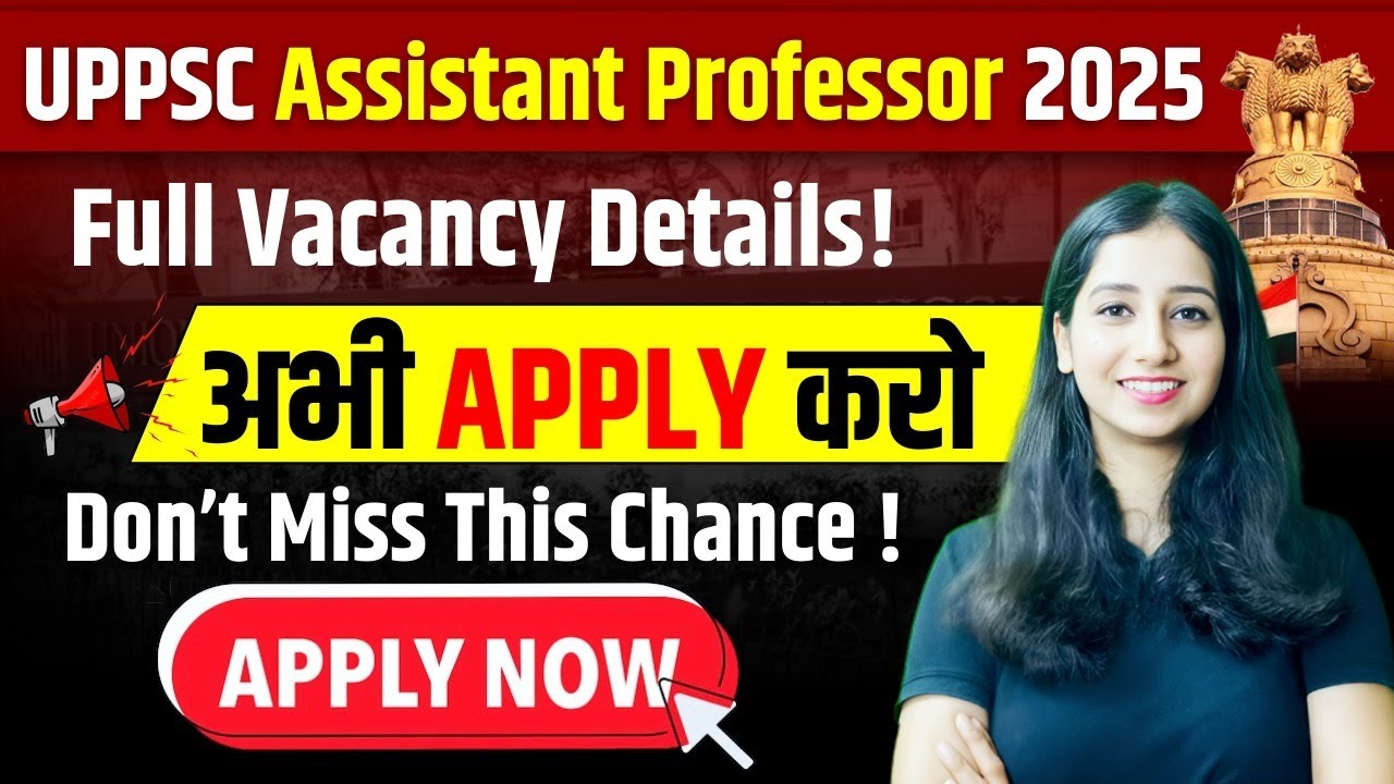 UPPSC Assistant Professor Vacancy 2025| Official Notification Details | Eligibility,Syllabus&Process