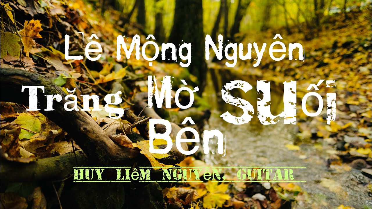 Lê Mộng Nguyên: Trăng Mờ Bên Suối  | Dim Moon on the Mountain Spring, played by Huy Liem Nguyen