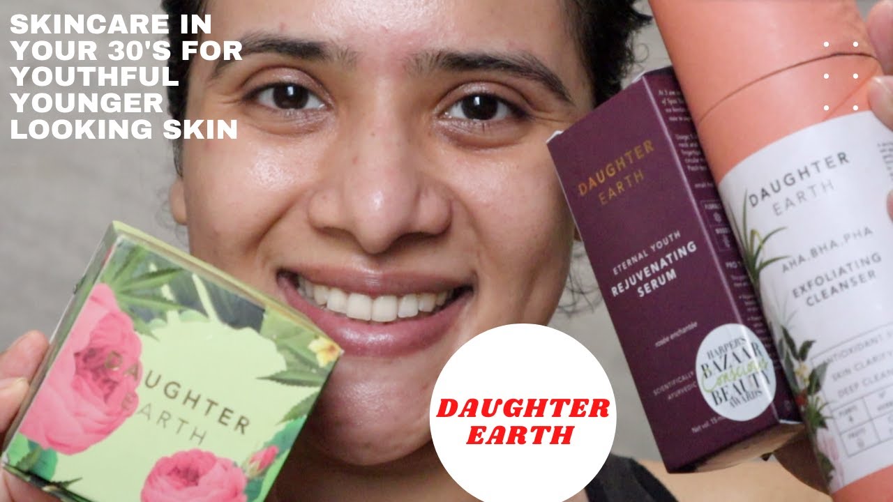 SKINCARE IN YOUR 30'S , 4 STEPS TO HEALTHY , RADIANT , YOUTHFUL SKIN FT. DAUGHTER EARTH |DRSMILEUP|