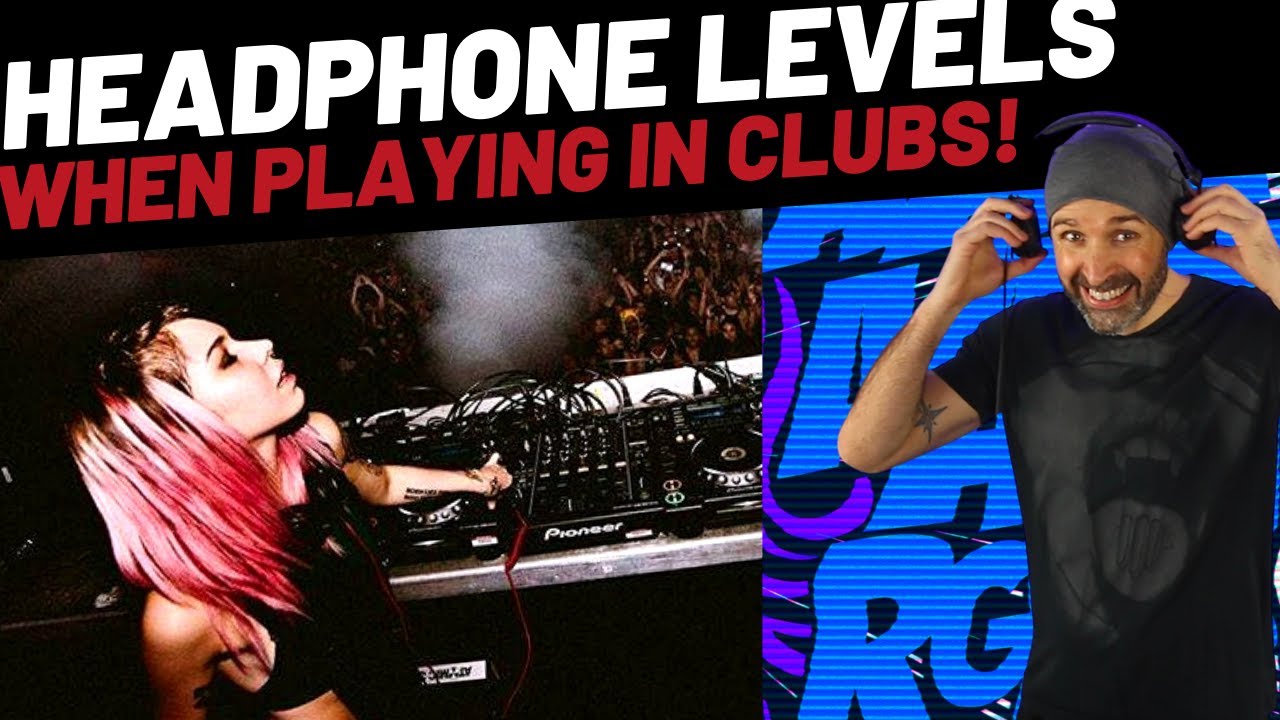 DJ Headphone Levels In a Club