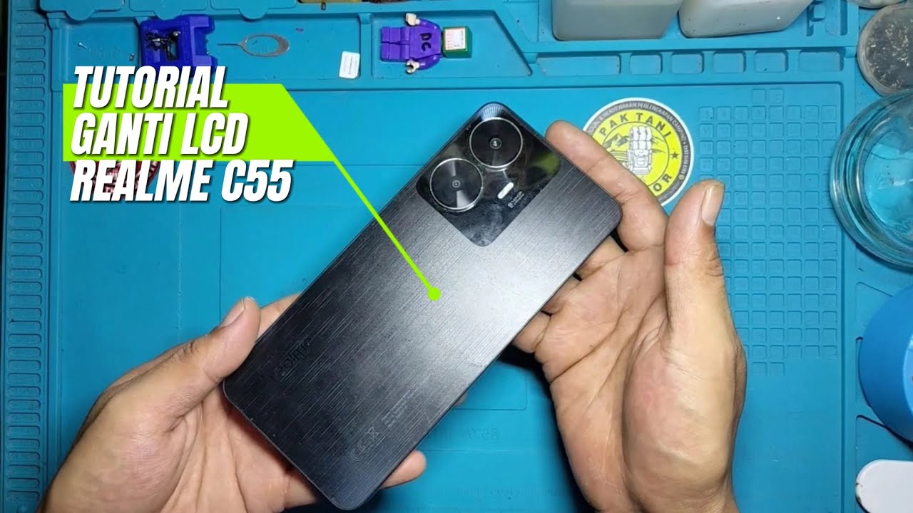 TUTORIAL GANTI LCD REALME C55 ‼️ CARA MENGGANTI LCD REALME C55 TEPAT DAN AMAN‼️