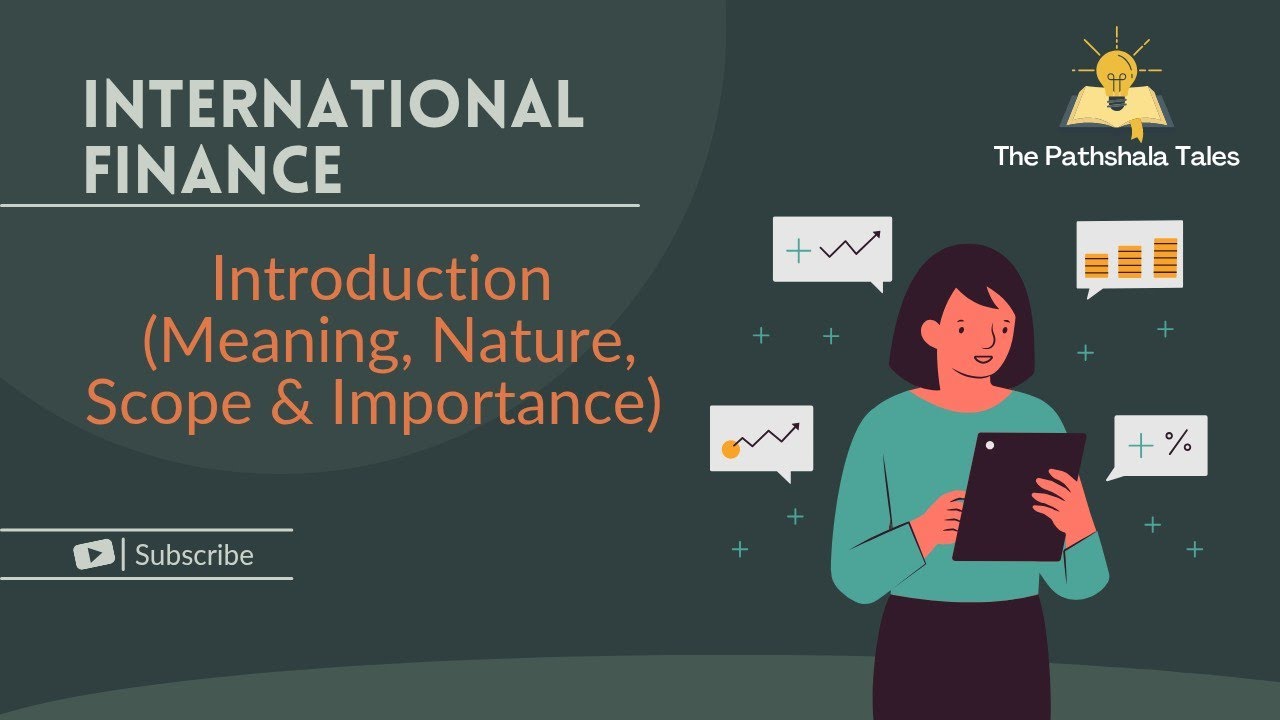 Introduction to International Finance|Meaning, Nature, Scope & Importance| @TheLegalSidee