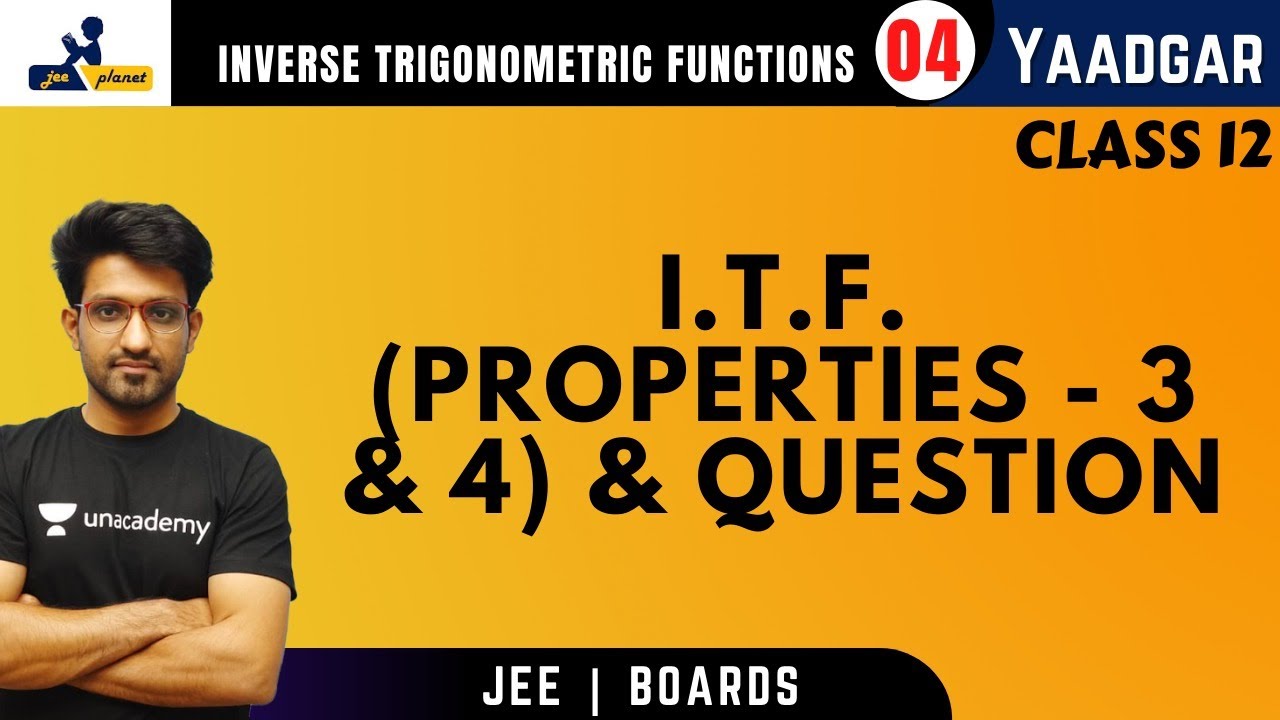 Inverse Trigonometric Functions 04 |I.T.F. (Properties - 3 & 4) & Question | JEE Planet | Aman Malik