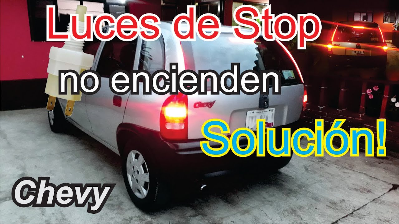 No encienden las luces de Stop del Chevy, luces de freno. Rapida solucion!