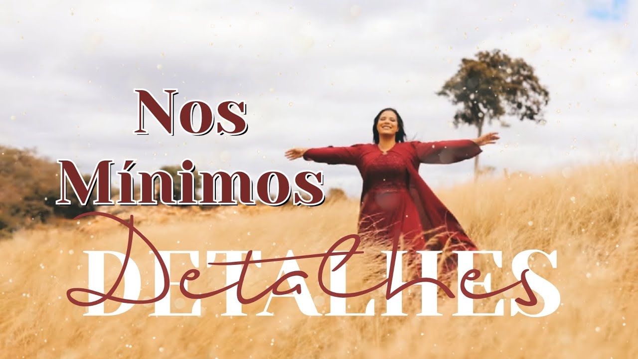 Nos M&iacute;nimos Detalhes | Tamires Carvalho | Com Letra