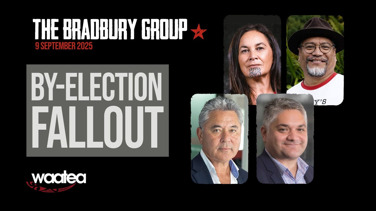 Ngarewa-Packer, Tuiono, Tamihere, Tukaki | By-Election Fallout, Polls & Treasury Leak | Bradbury