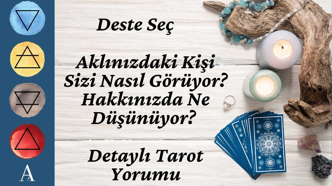 (Deste Seç) Aklınızdaki Kişi Sizi Nasıl Görüyor? Hakkınızda Ne Düşünüyor? Detaylı Tarot Yorumu